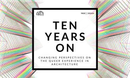 Ten Years On: Changing Perspectives on the Queer Experience in Architecture
